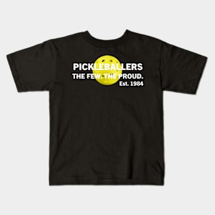 Pickleball Pickleballers The Proud The Few Est 1984 Kids T-Shirt